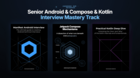 Senior Android, Kotlin, Compose Interview Mastery Track
